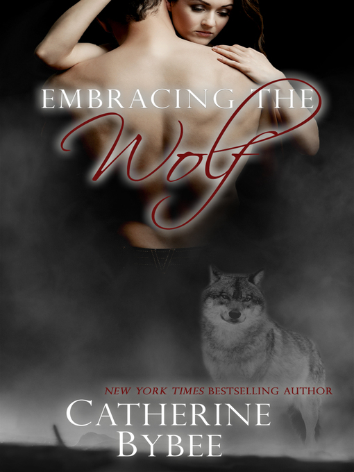 Title details for Embracing the Wolf by Catherine Bybee - Available